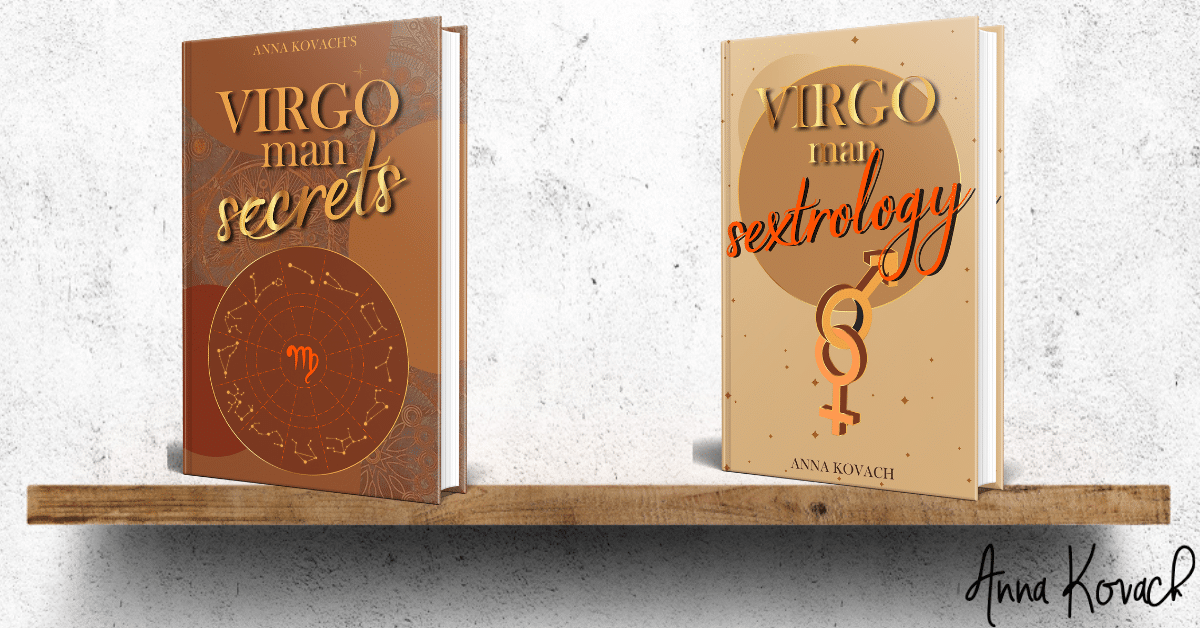 Virgo Man Secrets and Virgo Man Sextrology Virgo Man Secrets and Virgo Man Sextrology by Anna Kovach Astrologer