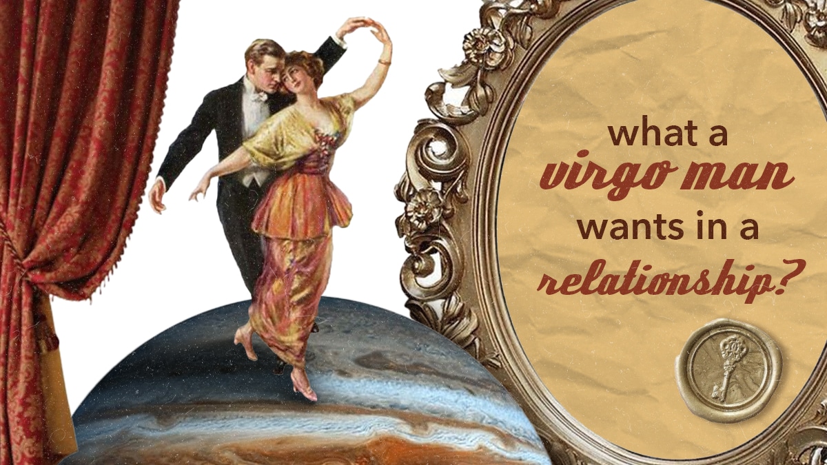 What A Virgo Man Wants In A Relationship