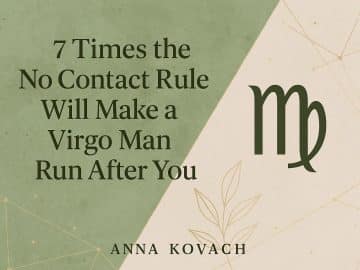 7 Times the No Contact Rule Will Make a Virgo Man Run After You